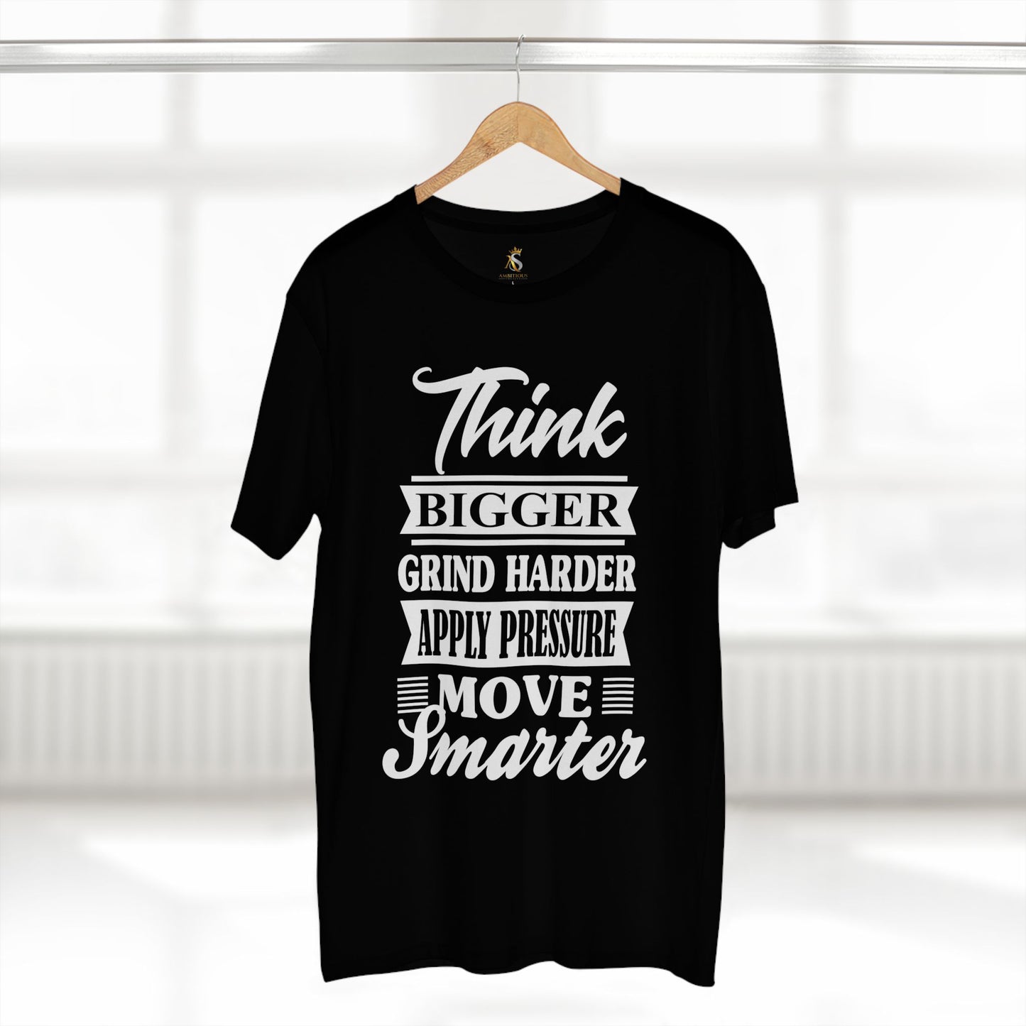 "Think Bigger, Grind Harder, Move Smarter" Unisex Tee