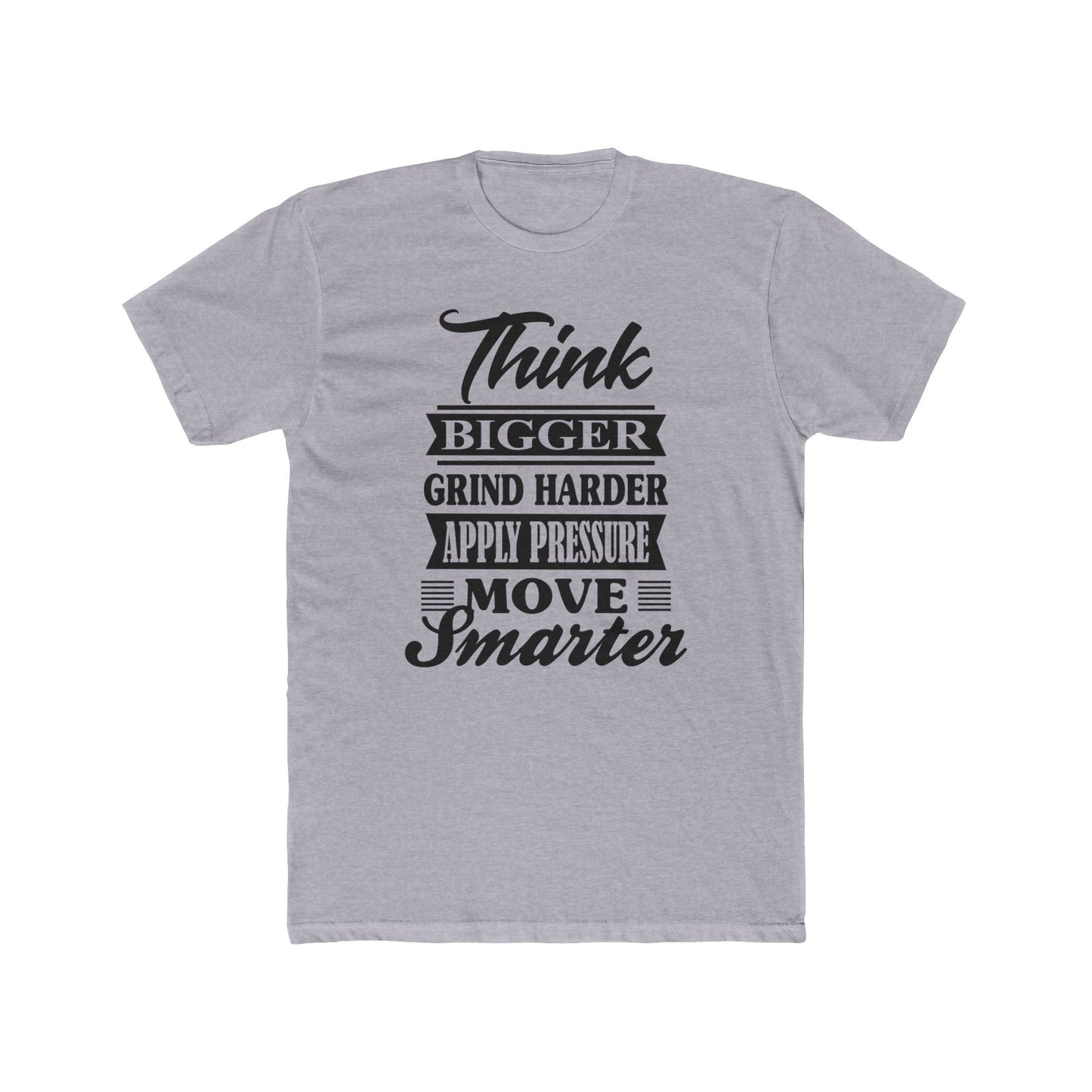 "Think Bigger, Grind Harder, Move Smarter" – Unisex Cotton Tee