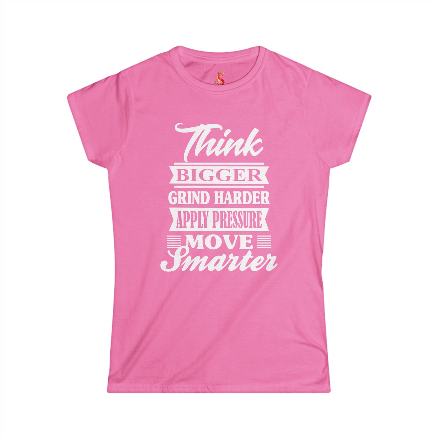 "Think Bigger, Grind Harder, Move Smarter" Women's Tee