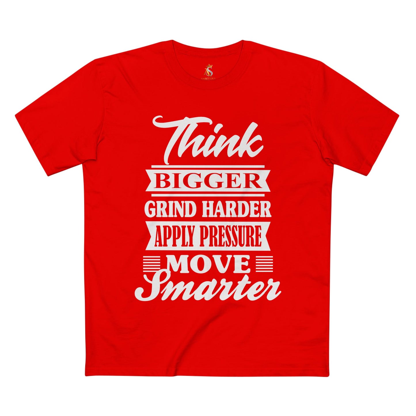 "Think Bigger, Grind Harder, Move Smarter" Unisex Tee
