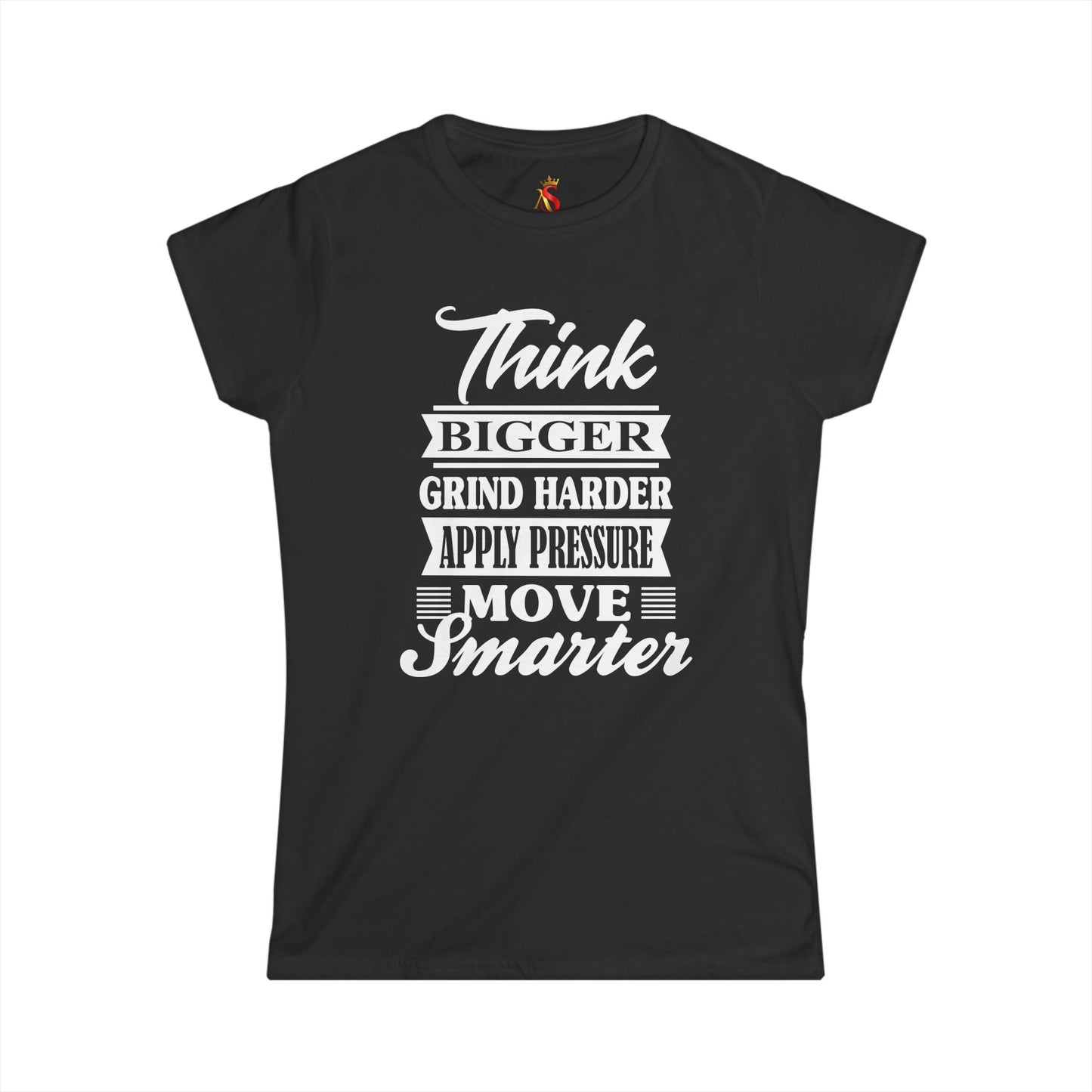 "Think Bigger, Grind Harder, Move Smarter" Women's Tee