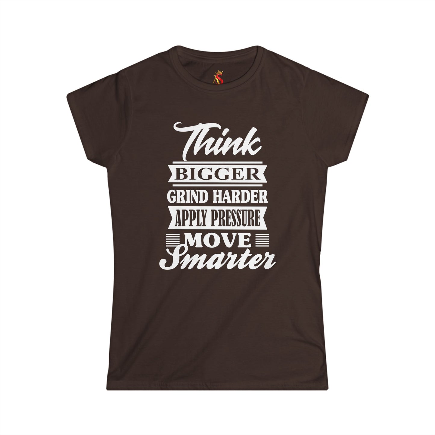 "Think Bigger, Grind Harder, Move Smarter" Women's Tee