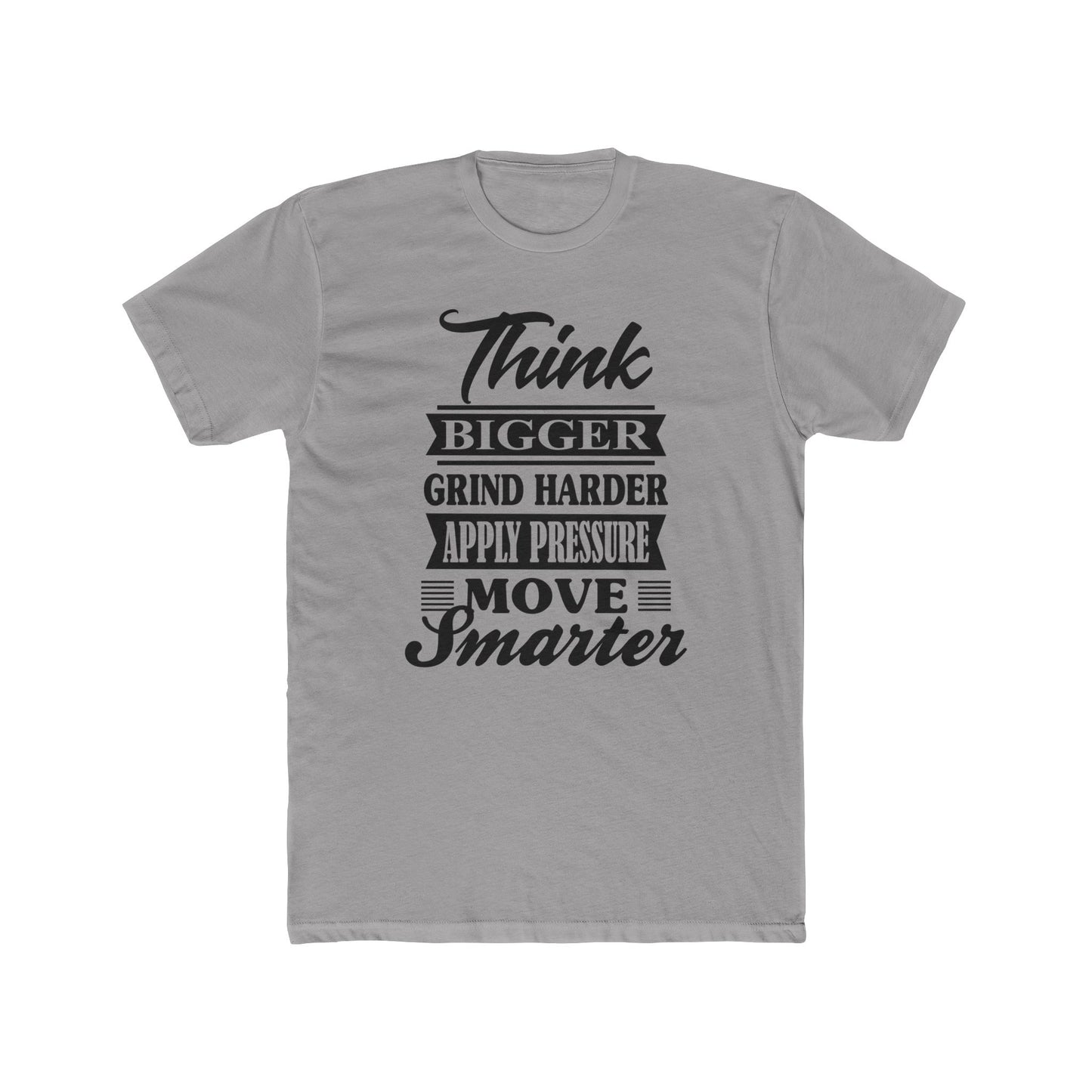 "Think Bigger, Grind Harder, Move Smarter" – Unisex Cotton Tee