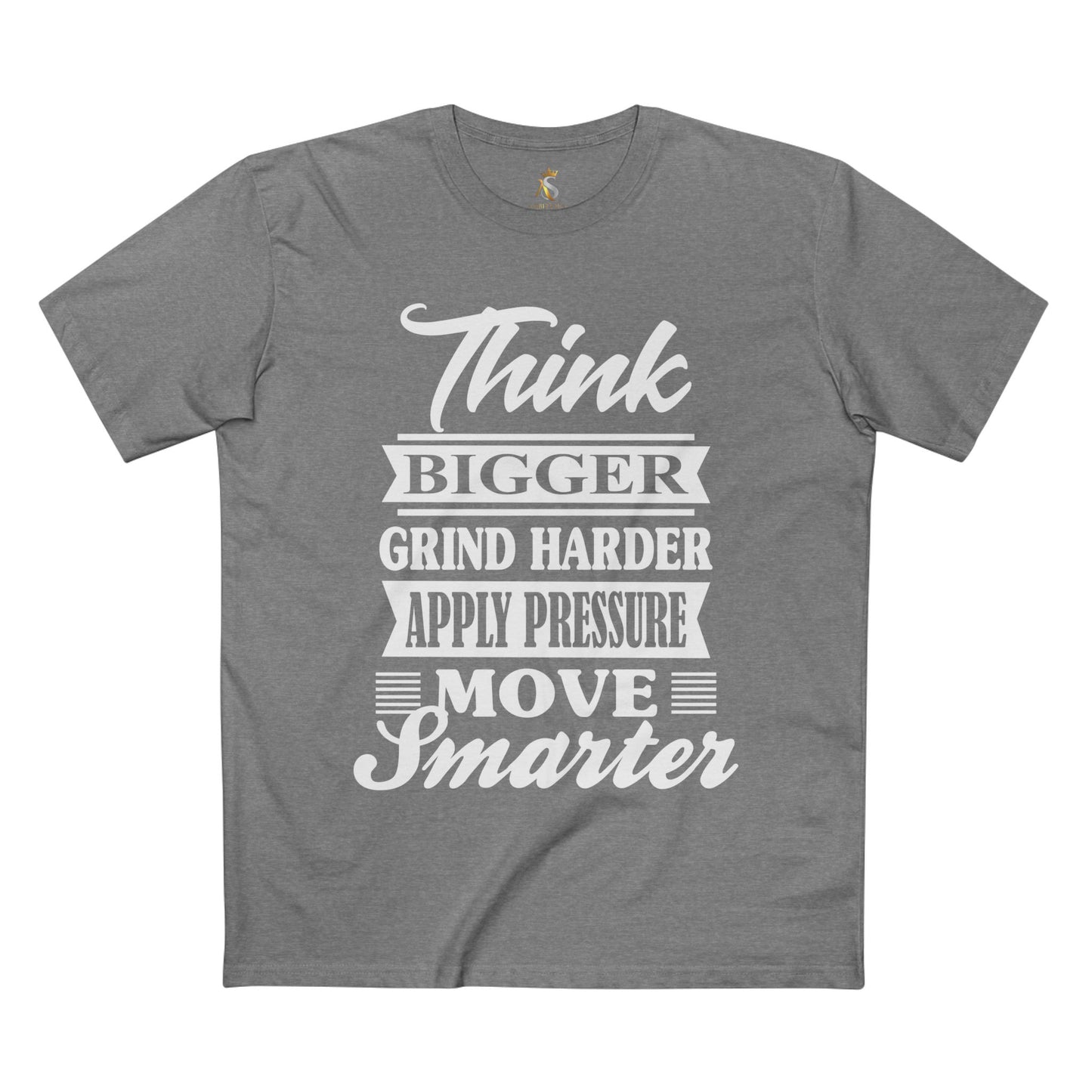 "Think Bigger, Grind Harder, Move Smarter" Unisex Tee