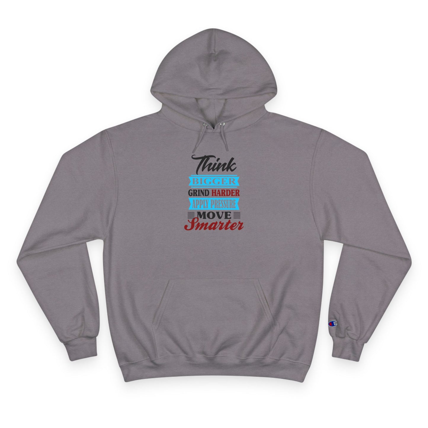 "Think Bigger, Grind Harder, Move Smarter" Champion Hoodie