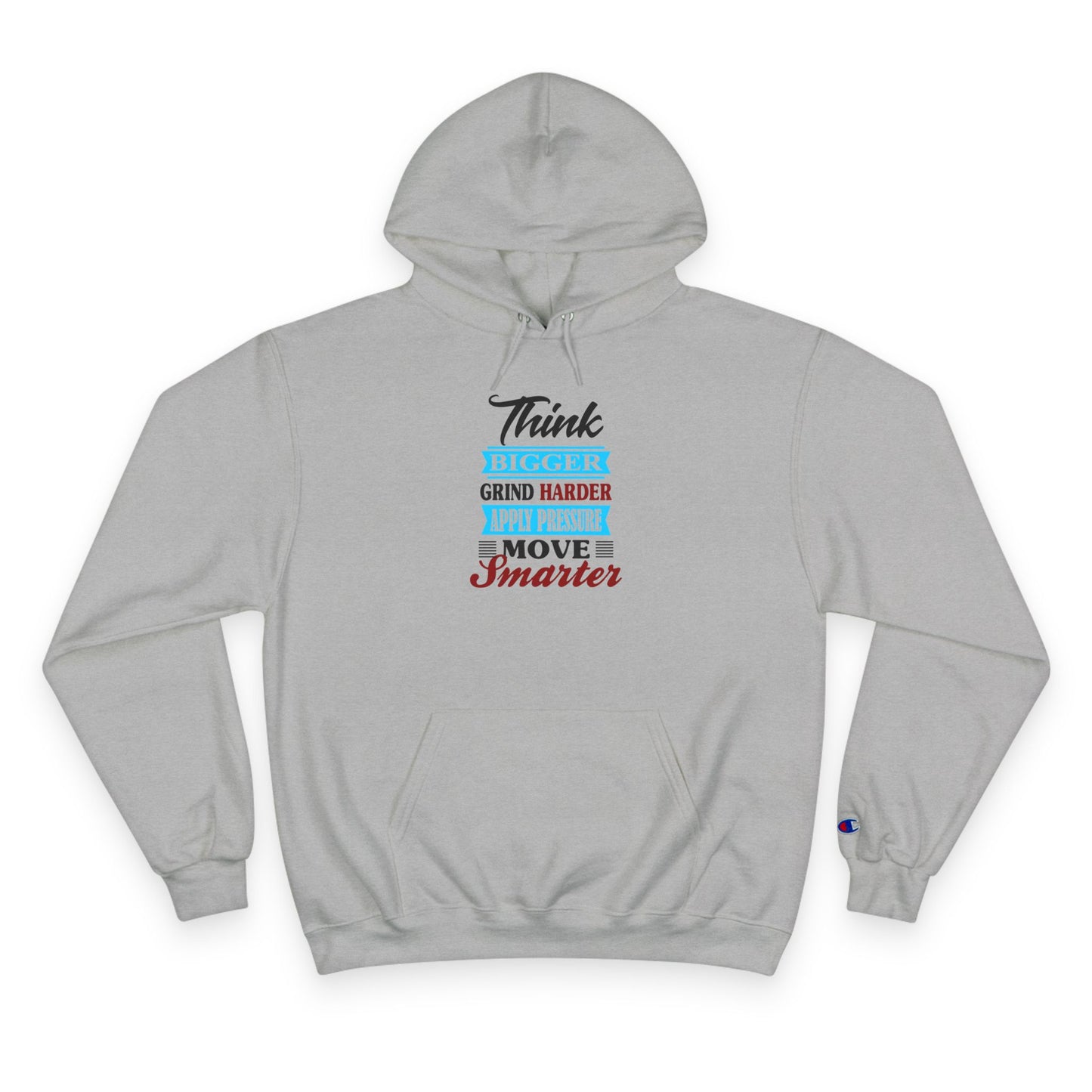 "Think Bigger, Grind Harder, Move Smarter" Champion Hoodie