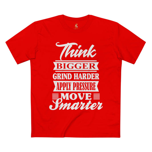 "Think Bigger, Grind Harder, Move Smarter" Unisex Tee