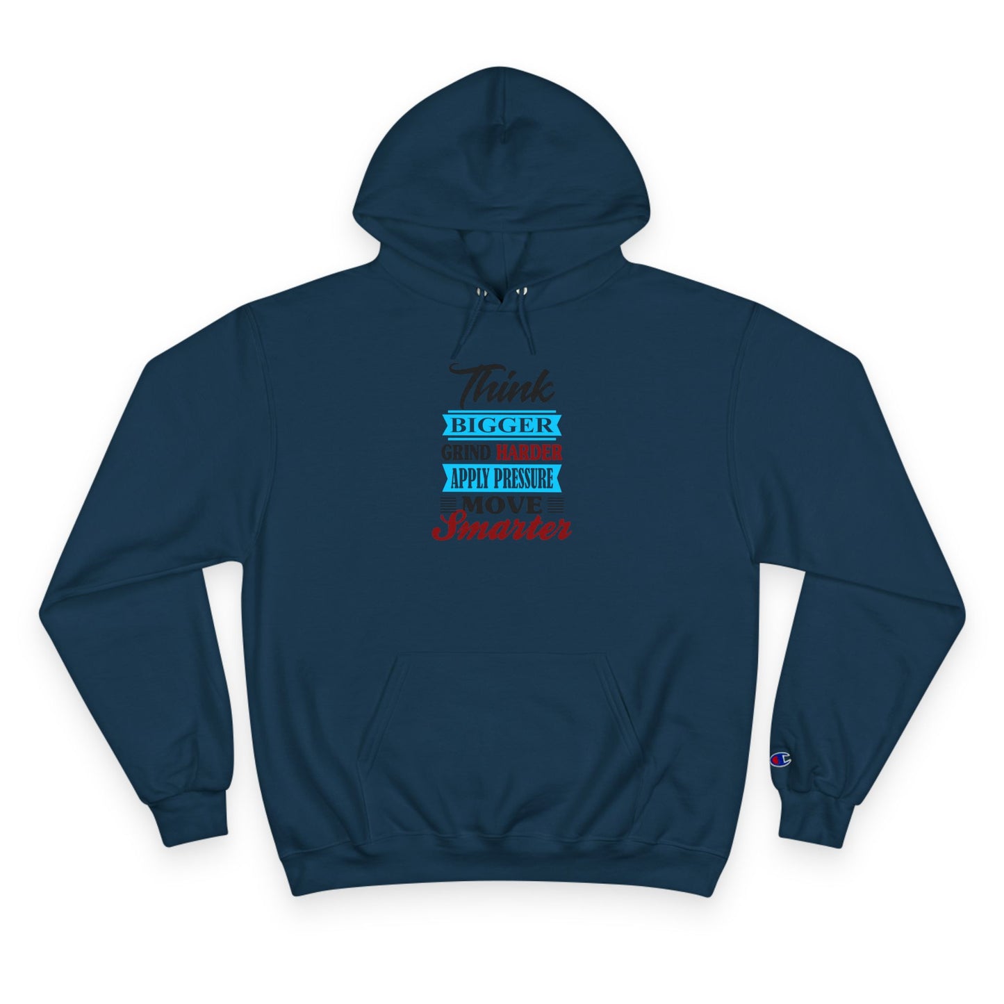 "Think Bigger, Grind Harder, Move Smarter" Champion Hoodie