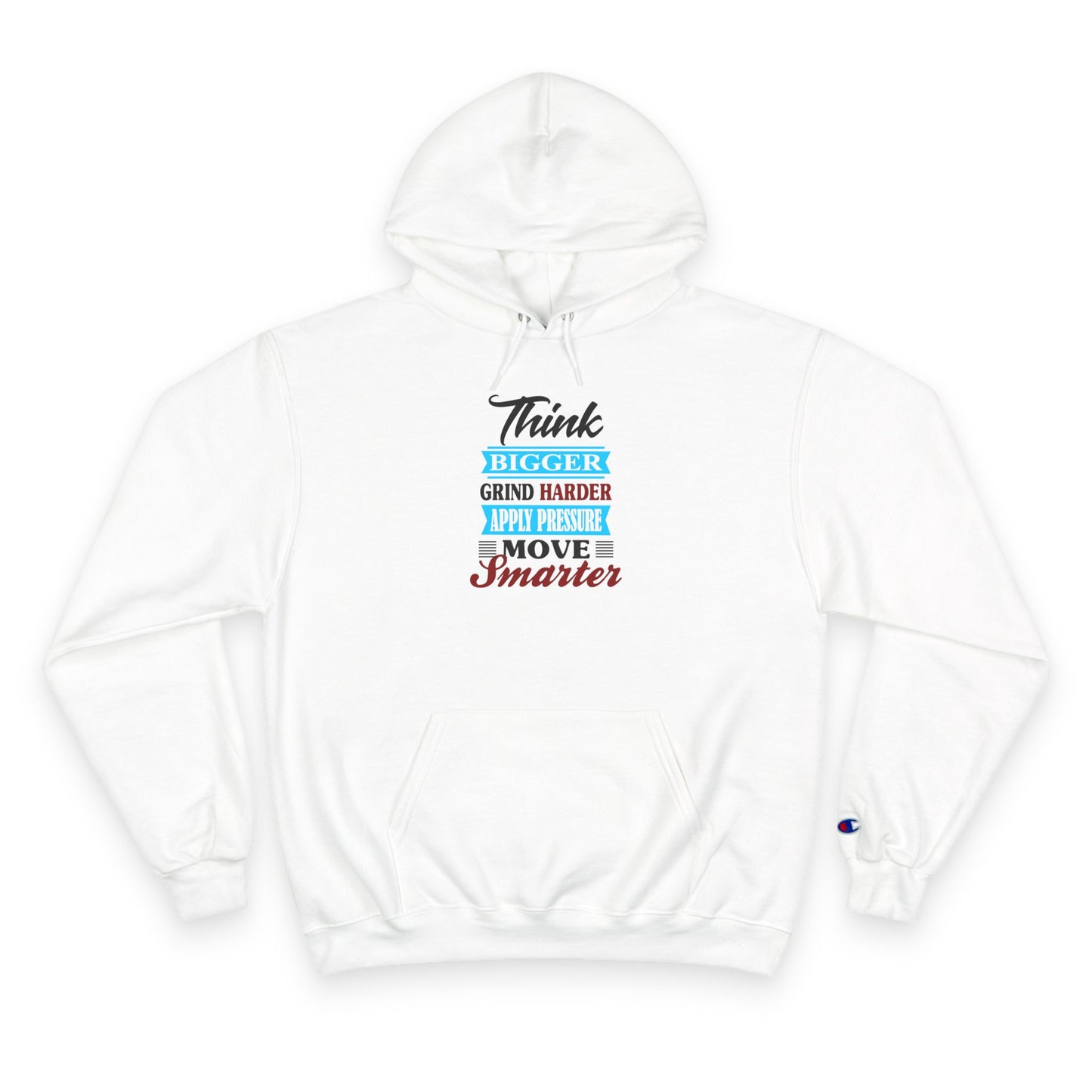 "Think Bigger, Grind Harder, Move Smarter" Champion Hoodie