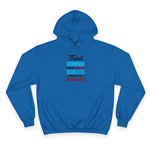 "Think Bigger, Grind Harder, Move Smarter" Champion Hoodie